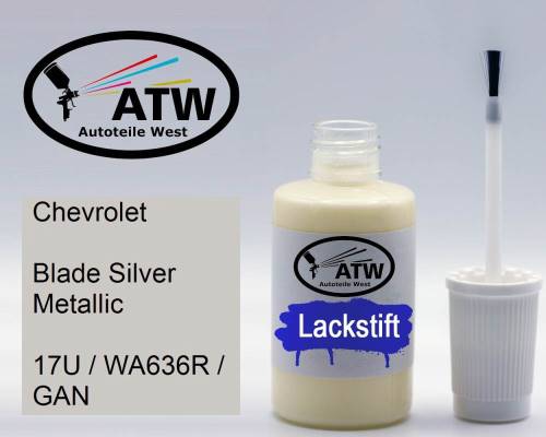 Chevrolet, Blade Silver Metallic, 17U / WA636R / GAN: 20ml Lackstift, von ATW Autoteile West.